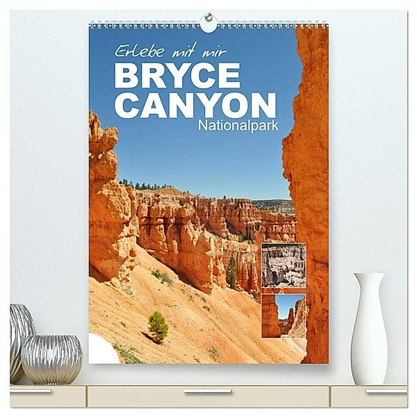 Erlebe mit mir den Bryce Canyon Nationalpark (hochwertiger Premium Wandkalender 2024 DIN A2 hoch), Kunstdruck in Hochglanz, Nadine Büscher