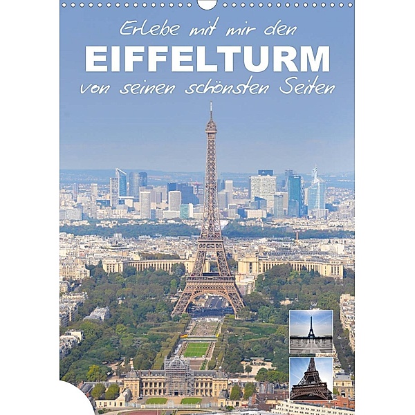 Erlebe mit mir den Eiffelturm von seinen schönsten Seiten (Wandkalender 2023 DIN A3 hoch), Nadine Büscher