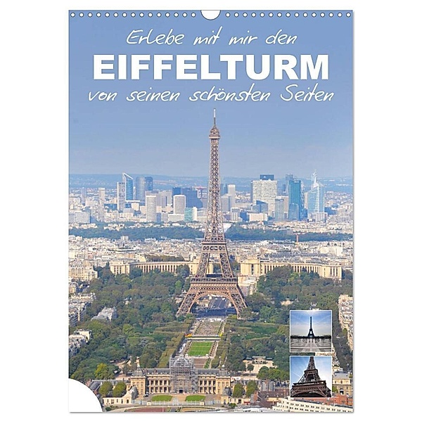 Erlebe mit mir den Eiffelturm von seinen schönsten Seiten (Wandkalender 2024 DIN A3 hoch), CALVENDO Monatskalender, Nadine Büscher
