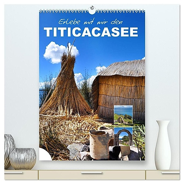 Erlebe mit mir den Titicacasee (hochwertiger Premium Wandkalender 2024 DIN A2 hoch), Kunstdruck in Hochglanz, Nadine Büscher