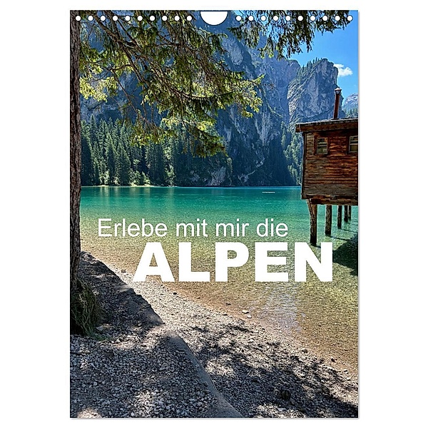Erlebe mit mir die Alpen (Wandkalender 2024 DIN A4 hoch), CALVENDO Monatskalender, Calvendo, Nadine Büscher