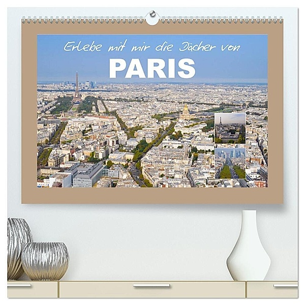 Erlebe mit mir die Dächer von Paris (hochwertiger Premium Wandkalender 2024 DIN A2 quer), Kunstdruck in Hochglanz, Nadine Büscher