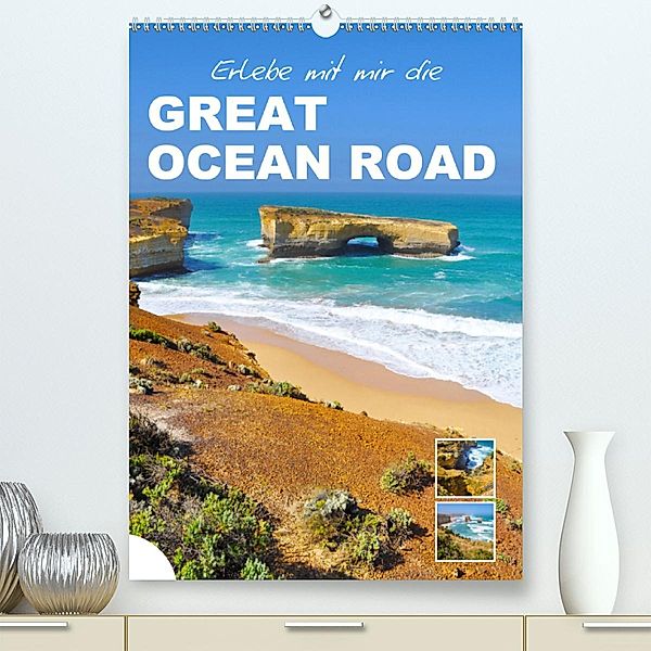 Erlebe mit mir die Great Ocean Road (Premium, hochwertiger DIN A2 Wandkalender 2021, Kunstdruck in Hochglanz), Nadine Büscher