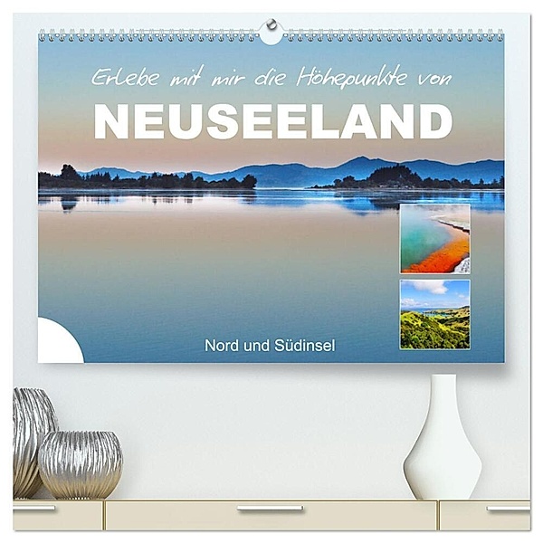 Erlebe mit mir die Höhepunkte von Neuseeland (hochwertiger Premium Wandkalender 2024 DIN A2 quer), Kunstdruck in Hochglanz, Nadine Büscher
