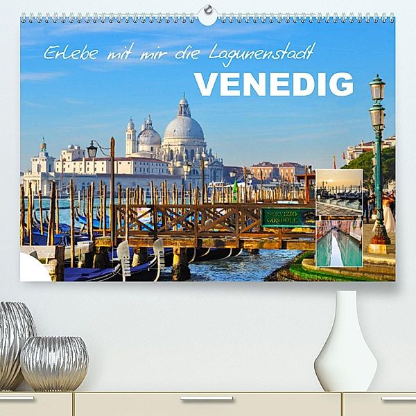 Erlebe mit mir die Lagunenstadt Venedig (Premium, hochwertiger DIN A2 Wandkalender 2023, Kunstdruck in Hochglanz), Nadine Büscher