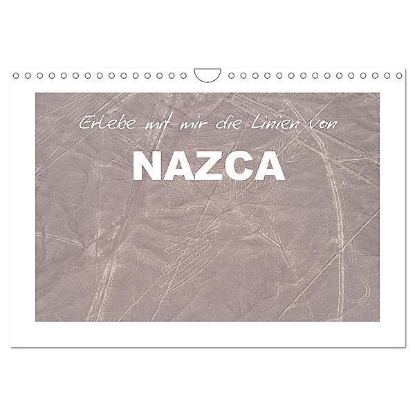 Erlebe mit mir die Linien von Nazca (Wandkalender 2025 DIN A4 quer), CALVENDO Monatskalender, Calvendo, Nadine Büscher