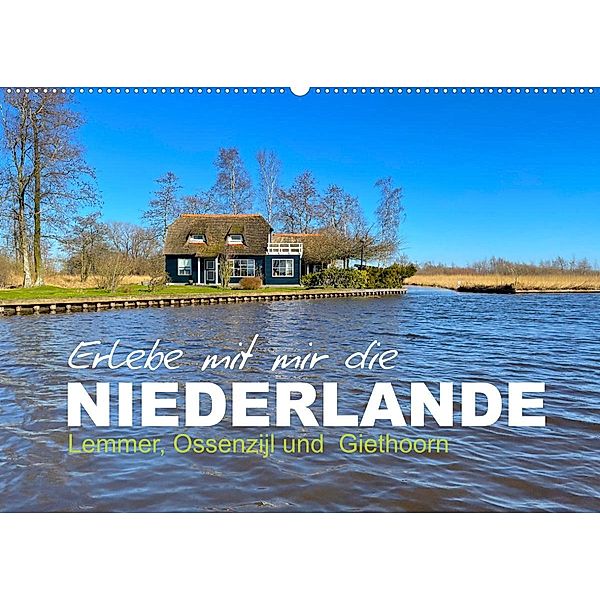 Erlebe mit mir die Niederlande (Wandkalender 2023 DIN A2 quer), Nadine Büscher