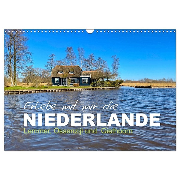 Erlebe mit mir die Niederlande (Wandkalender 2024 DIN A3 quer), CALVENDO Monatskalender, Nadine Büscher