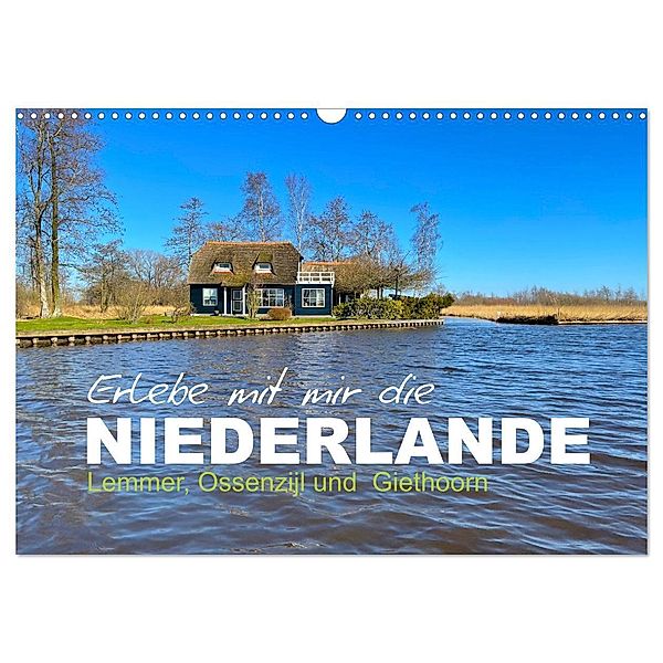 Erlebe mit mir die Niederlande (Wandkalender 2025 DIN A3 quer), CALVENDO Monatskalender, Calvendo, Nadine Büscher