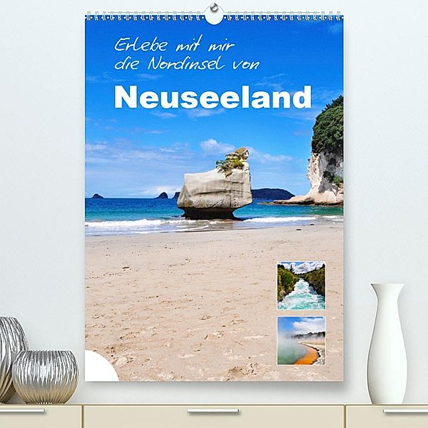 Erlebe mit mir die Nordinsel von Neuseeland (Premium, hochwertiger DIN A2 Wandkalender 2021, Kunstdruck in Hochglanz), Nadine Büscher