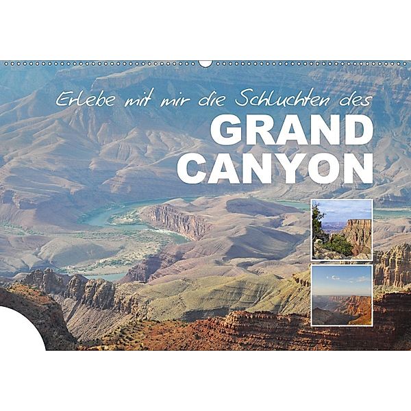 Erlebe mit mir die Schluchten des Grand Canyon (Wandkalender 2021 DIN A2 quer), Nadine Büscher