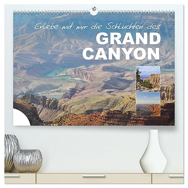 Erlebe mit mir die Schluchten des Grand Canyon (hochwertiger Premium Wandkalender 2024 DIN A2 quer), Kunstdruck in Hochglanz, Nadine Büscher