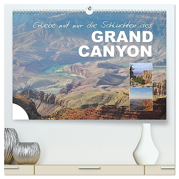 Erlebe mit mir die Schluchten des Grand Canyon (hochwertiger Premium Wandkalender 2025 DIN A2 quer), Kunstdruck in Hochglanz, Calvendo, Nadine Büscher