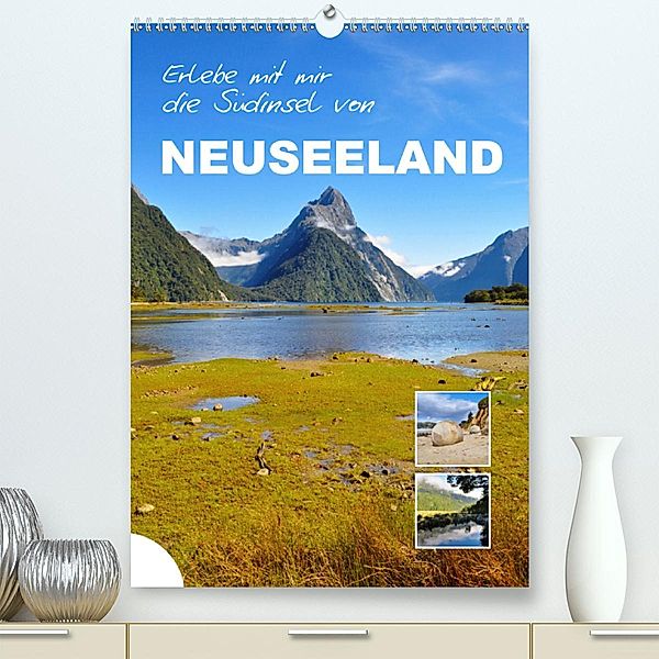 Erlebe mit mir die Südinsel von Neuseeland (Premium, hochwertiger DIN A2 Wandkalender 2021, Kunstdruck in Hochglanz), Nadine Büscher