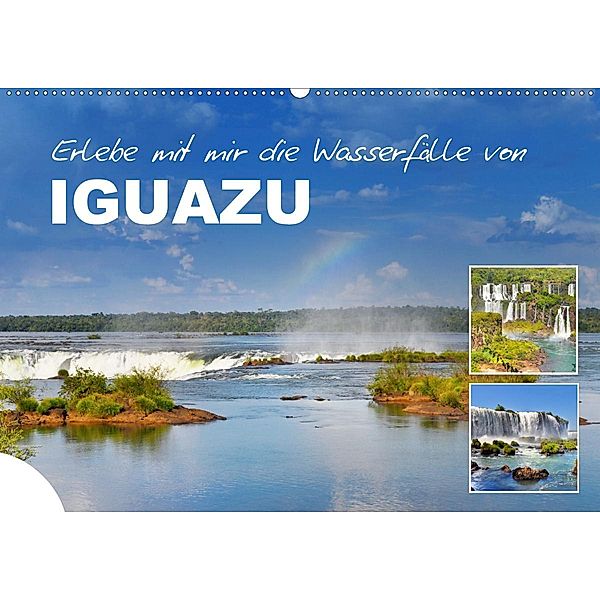Erlebe mit mir die Wasserfälle von Iguazu (Wandkalender 2021 DIN A2 quer), Nadine Büscher