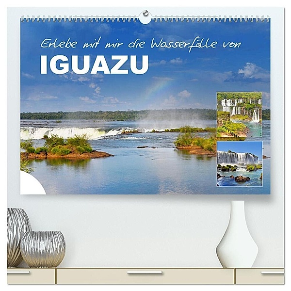 Erlebe mit mir die Wasserfälle von Iguazu (hochwertiger Premium Wandkalender 2024 DIN A2 quer), Kunstdruck in Hochglanz, Nadine Büscher