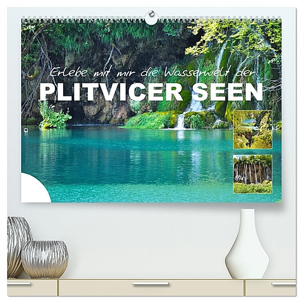 Erlebe mit mir die Wasserwelt der Plitvicer Seen (hochwertiger Premium Wandkalender 2025 DIN A2 quer), Kunstdruck in Hochglanz, Calvendo, Nadine Büscher