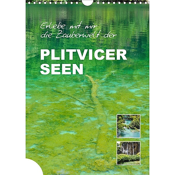 Erlebe mit mir die Zauberwelt der Plitvicer Seen (Wandkalender 2021 DIN A4 hoch), Nadine Büscher