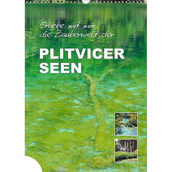 Erlebe mit mir die Zauberwelt der Plitvicer Seen (Wandkalender 2021 DIN A3 hoch), Nadine Büscher