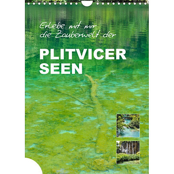 Erlebe mit mir die Zauberwelt der Plitvicer Seen (Wandkalender 2022 DIN A4 hoch), Nadine Büscher