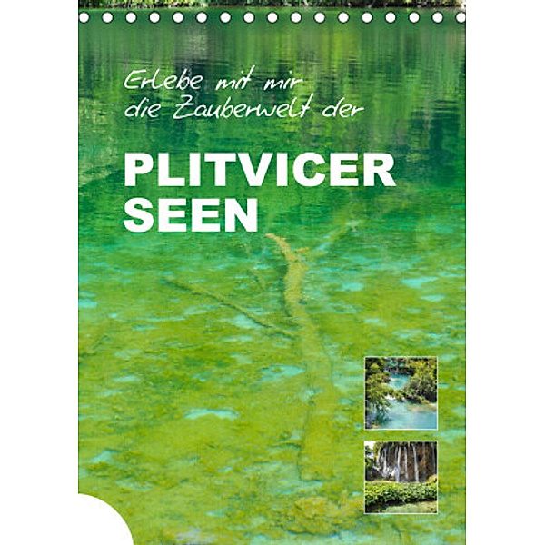 Erlebe mit mir die Zauberwelt der Plitvicer Seen (Tischkalender 2022 DIN A5 hoch), Nadine Büscher