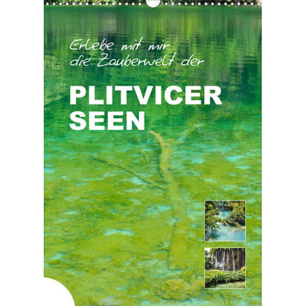 Erlebe mit mir die Zauberwelt der Plitvicer Seen (Wandkalender 2022 DIN A3 hoch), Nadine Büscher