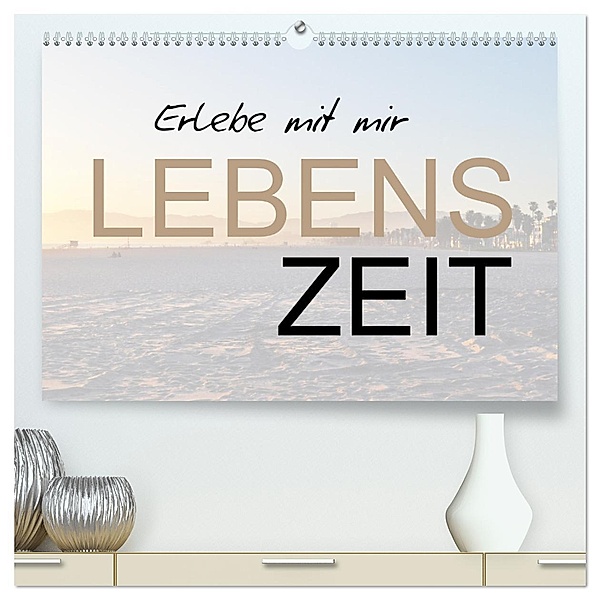 Erlebe mit mir Lebenszeit (hochwertiger Premium Wandkalender 2025 DIN A2 quer), Kunstdruck in Hochglanz, Calvendo, Nadine Büscher