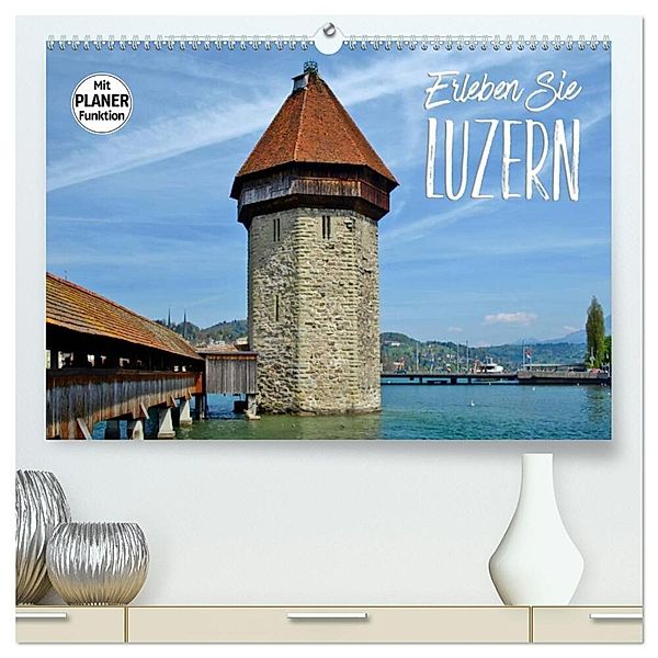Erleben Sie LUZERN (hochwertiger Premium Wandkalender 2024 DIN A2 quer), Kunstdruck in Hochglanz, Melanie Viola