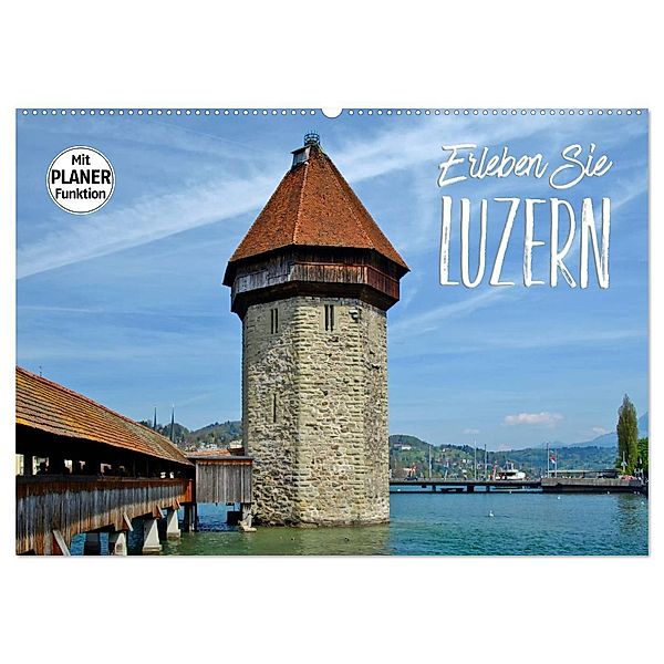 Erleben Sie LUZERN (Wandkalender 2025 DIN A2 quer), CALVENDO Monatskalender, Calvendo, Melanie Viola