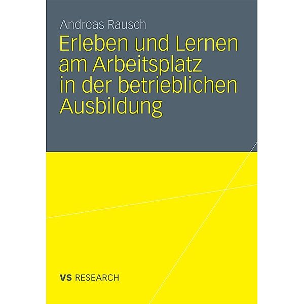 Erleben und Lernen am Arbeitsplatz in der betrieblichen Ausbildung, Andreas Rausch