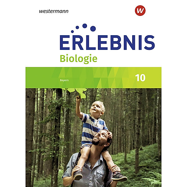 Erlebnis Biologie - Ausgabe 2016 für Realschulen in Bayern