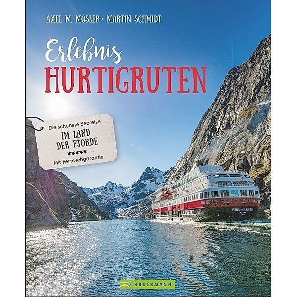 Erlebnis Hurtigruten, Axel M. Mosler, Martin Schmidt