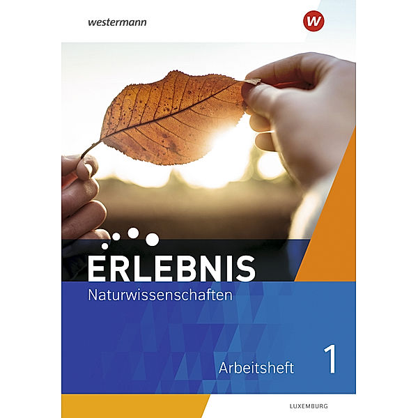 Erlebnis Naturwissenschaften - Ausgabe für 2021 Luxemburg.Bd.1