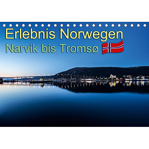 Erlebnis Norwegen: Narvik bis Tromsø (Tischkalender 2019 DIN A5 quer), Daniel Philipp