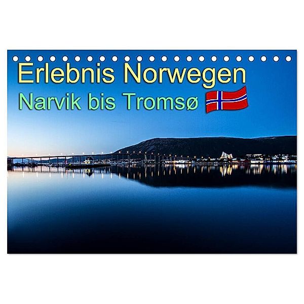 Erlebnis Norwegen: Narvik bis Tromsø (Tischkalender 2025 DIN A5 quer), CALVENDO Monatskalender, Calvendo, Daniel Philipp