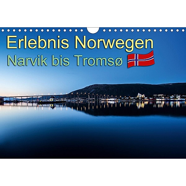 Erlebnis Norwegen: Narvik bis Tromsø (Wandkalender 2021 DIN A4 quer), Daniel Philipp
