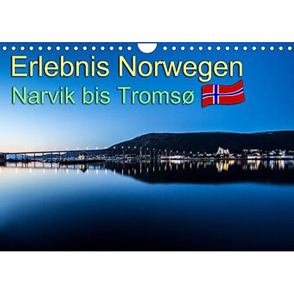 Erlebnis Norwegen: Narvik bis Tromsø (Wandkalender 2022 DIN A4 quer), Daniel Philipp