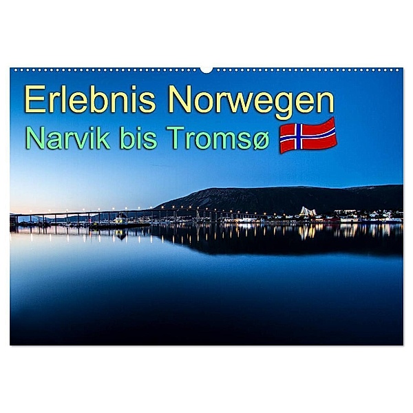 Erlebnis Norwegen: Narvik bis Tromsø (Wandkalender 2024 DIN A2 quer), CALVENDO Monatskalender, Daniel Philipp