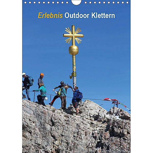 Erlebnis Outdoor Klettern (Wandkalender 2019 DIN A4 hoch), K. Berretz