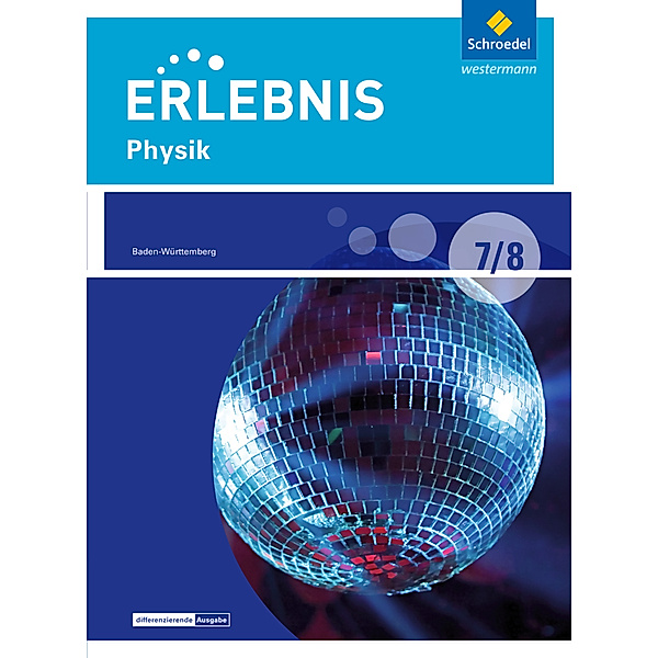 Erlebnis Physik - Differenzierende Ausgabe 2016 für Baden-Württemberg
