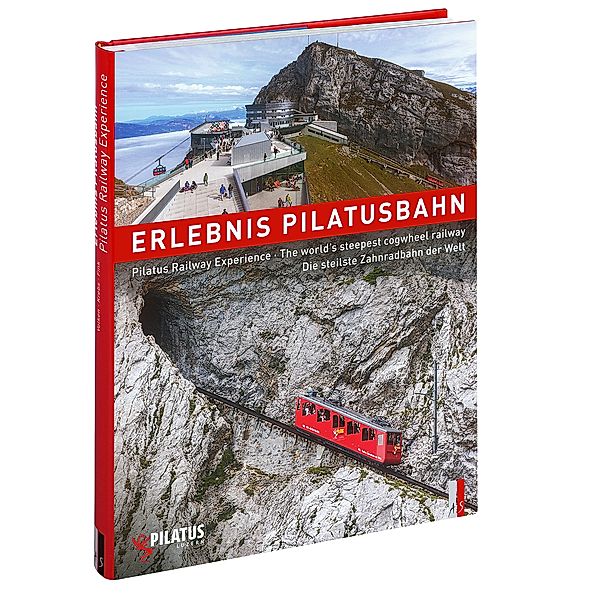 Erlebnis Pilatusbahn. Pilatus Railway Experience, Caroline Fink, Peter Krebs, Marco Volken
