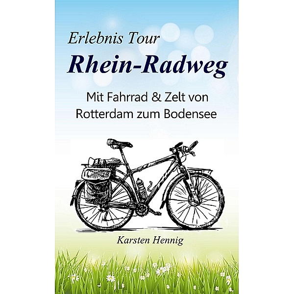 Erlebnis Tour Rhein-Radweg, Karsten Hennig
