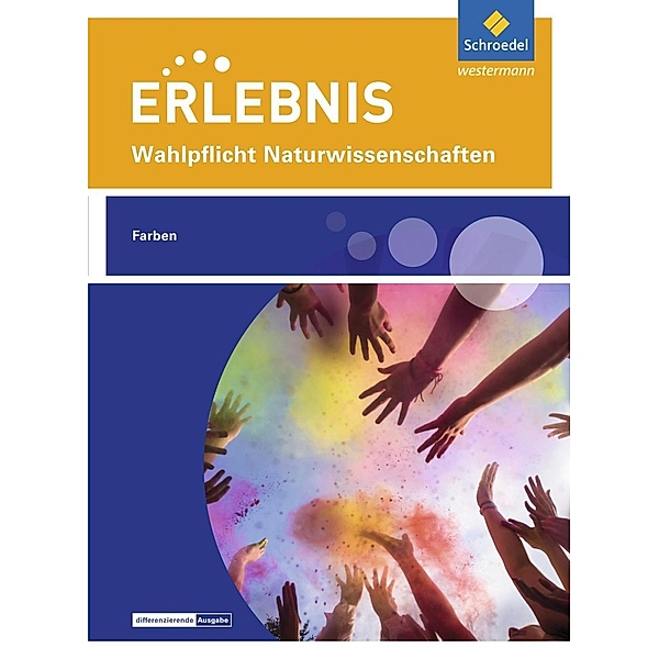 Erlebnis Wahlpflicht Naturwissenschaften, Differenzierende Ausgabe: Wahlpflichtfach: Themenheft Farben