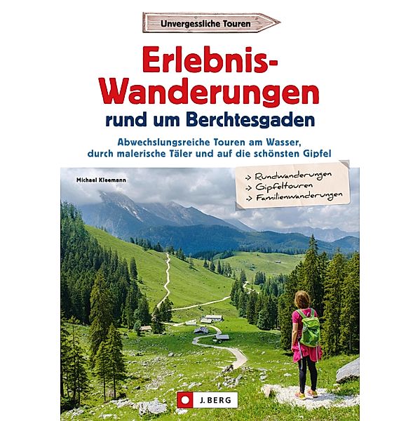 Erlebnis-Wanderungen rund um Berchtesgaden, Michael Kleemann