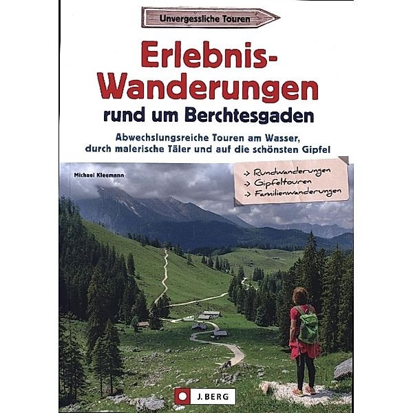 Erlebnis-Wanderungen rund um Berchtesgaden, Michael Kleemann