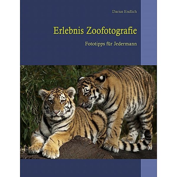 Erlebnis Zoofotografie, Darius Endlich