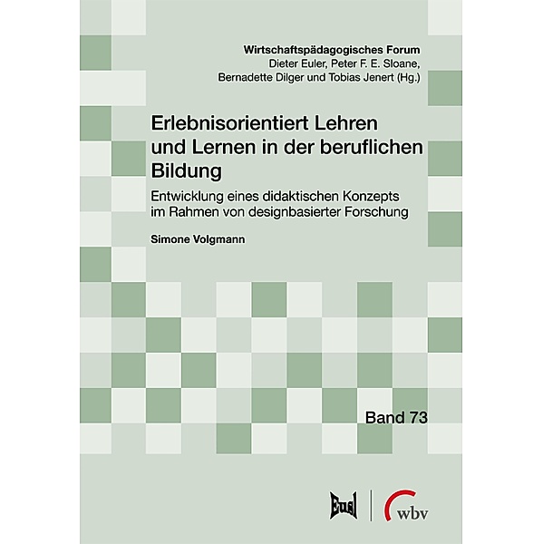 Erlebnisorientiert Lehren und Lernen in der beruflichen Bildung / Wirtschaftspädagogisches Forum Bd.73, Simone Volgmann