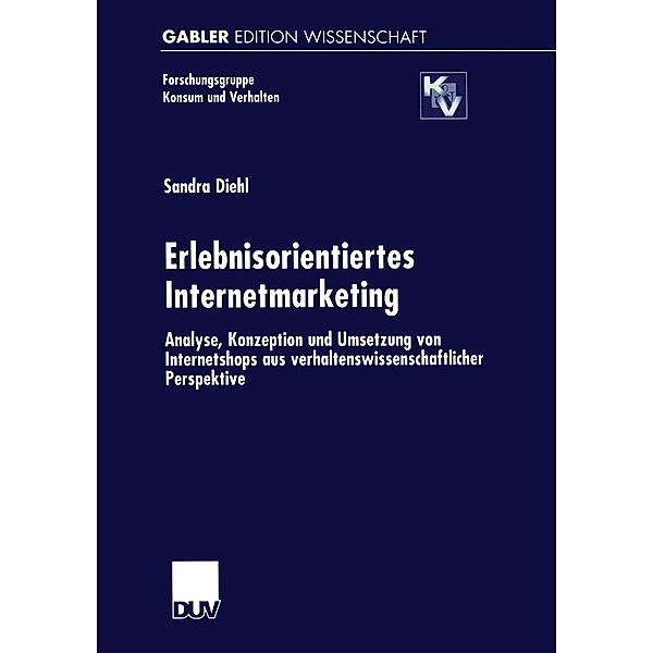Erlebnisorientiertes Internetmarketing / Forschungsgruppe Konsum und Verhalten, Sandra Diehl