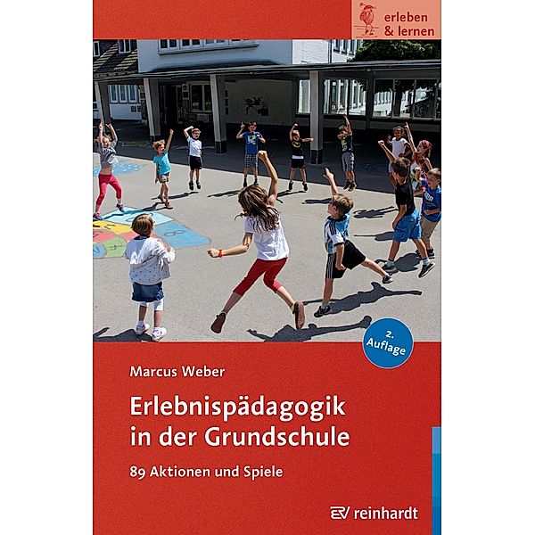 Erlebnispädagogik in der Grundschule / erleben & lernen Bd.17, Marcus Weber
