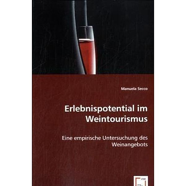 Erlebnispotential im Weintourismus, Manuela Secco